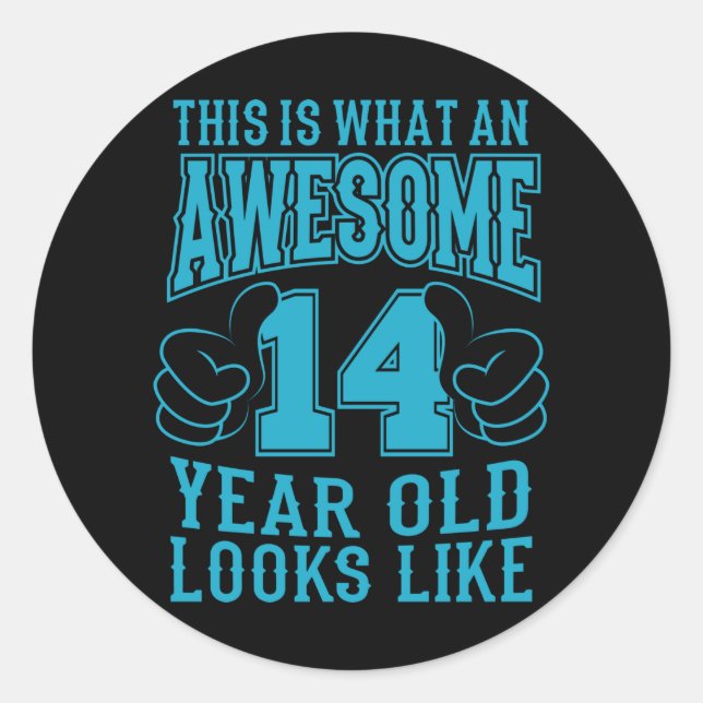 THIS IS WHAT AN AWESOME 14 YEAR OLD 14th Birthday Classic Round Sticker (Front)