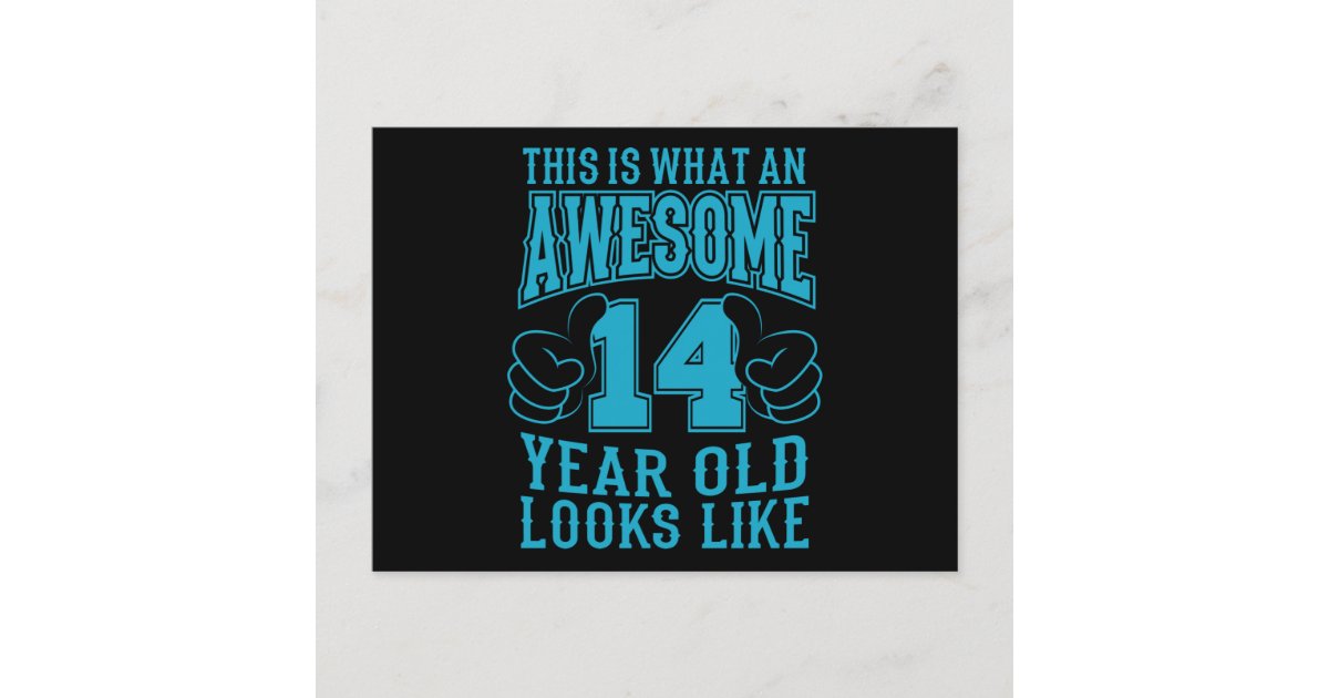 THIS IS WHAT AN AWESOME 14 YEAR OLD 14th Birthday Postcard | Zazzle
