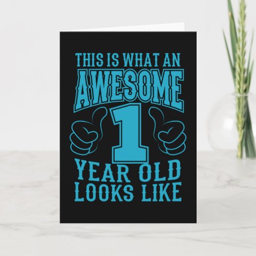 THIS IS WHAT AN AWESOME 1 YEAR OLD 1st Birthday Card