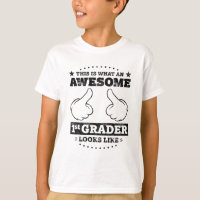 This is What an Awesome 1st Grader Looks Like T-Shirt