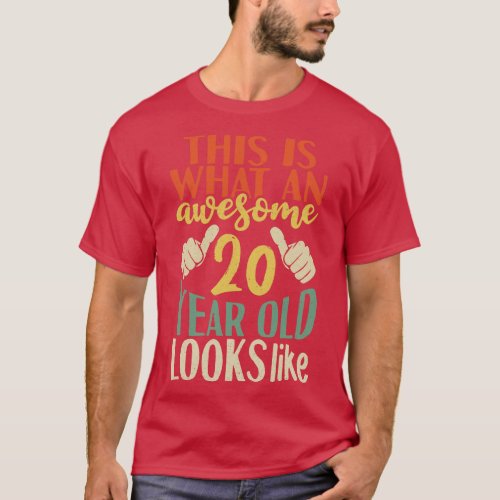 This is What an Awesome 20 Year Old Looks T_Shirt