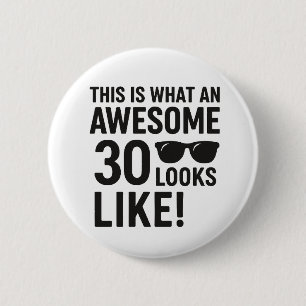 This Is What an Awesome 30 Looks Like Button