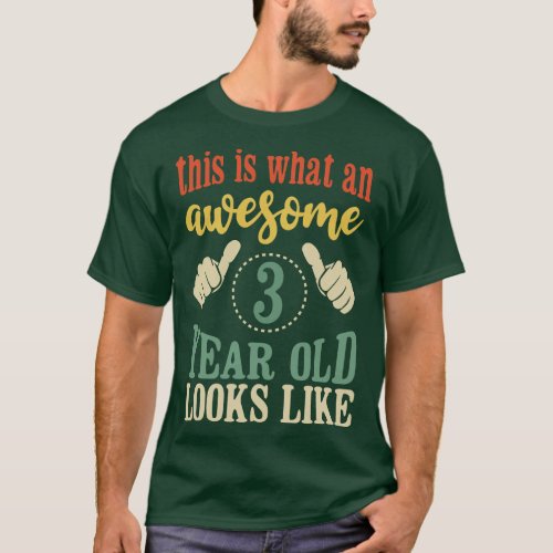 This is What an Awesome 3 Year Old Looks Like Kids T_Shirt