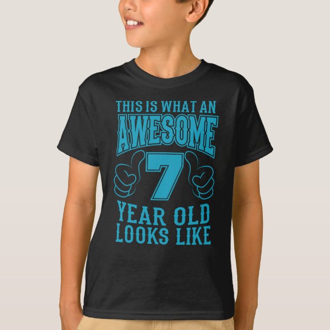 THIS IS WHAT AN AWESOME 7 YEAR OLD 7th Birthday T-Shirt (Front)