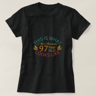 This Is What An Awesome 97 Year Old Looks Like T-Shirt