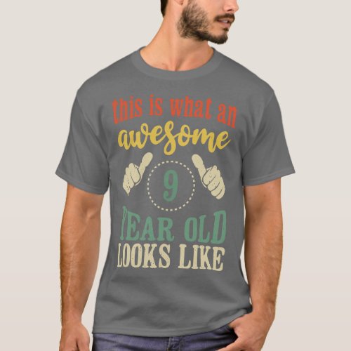 This is What an Awesome 9 Year Old Looks Like Kids T_Shirt