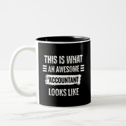 This Is What An Awesome Accountant Looks Like Two_Tone Coffee Mug