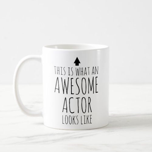 This is What an Awesome Actor Looks Like Coffee Mug