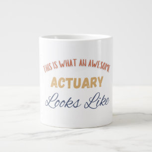 This Is What An Awesome Actuary Looks Like Giant Coffee Mug