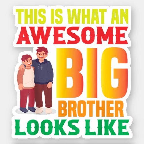 This Is What An Awesome Big Brother Looks Like Sticker