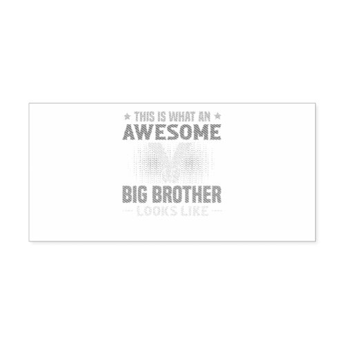 This Is What An Awesome Big Brother Looks Like T_S Self_inking Stamp