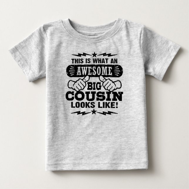 This Is What An Awesome Big Cousin Looks Like Baby T-Shirt (Front)