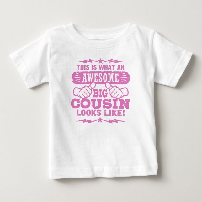 This Is What An Awesome Big Cousin Looks Like Baby T-Shirt (Front)