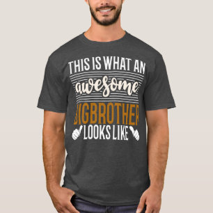 This is What An Awesome BigBrother Looks Like T-Shirt