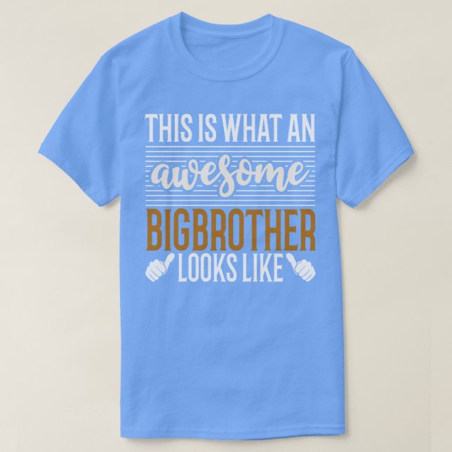 This is What An Awesome BigBrother Looks Like T-Shirt (Design Front)