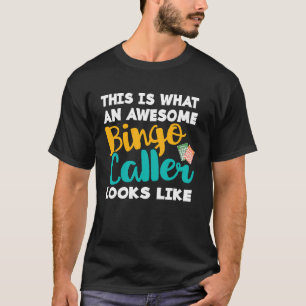This Is What An Awesome Bingo Caller Looks Like Lo T-Shirt
