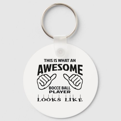 This is what an awesome Bocce ball player looks li Keychain