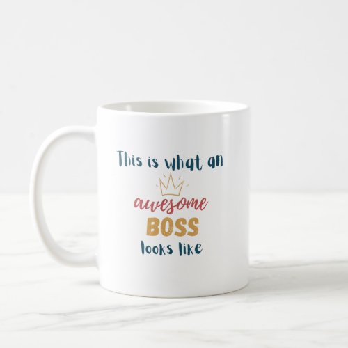 This is what an awesome boss looks like  coffee mug