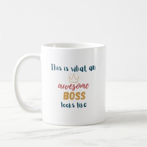 This is what an awesome boss looks like  coffee mug