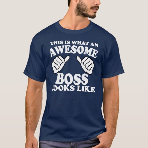 this is what an awesome boss looks like T_Shirt