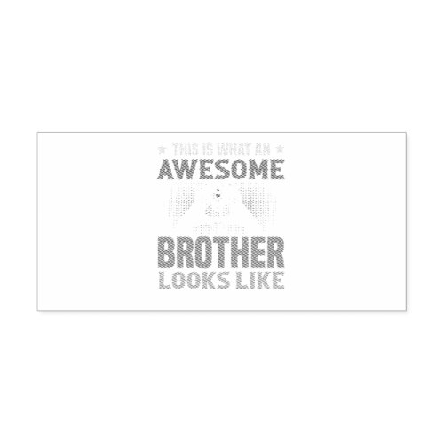 This Is What An Awesome Brother Looks Like Self_inking Stamp