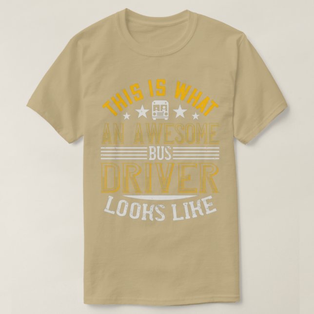 This is what an awesome bus driver looks like 5 T-Shirt (Design Front)