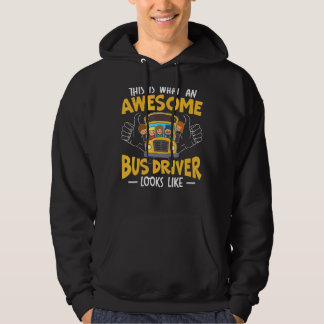 This Is What An Awesome Bus Driver Looks Like Scho Hoodie
