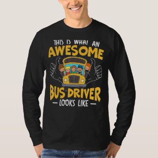 This Is What An Awesome Bus Driver Looks Like Scho T-Shirt