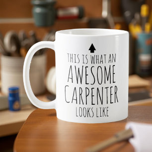 This is What an Awesome Carpenter Looks Like Coffee Mug