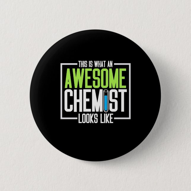 This Is What An Awesome Chemist Looks Like Button (Front)