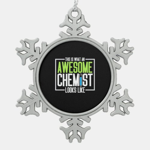 This Is What An Awesome Chemist Looks Like Snowflake Pewter Christmas Ornament