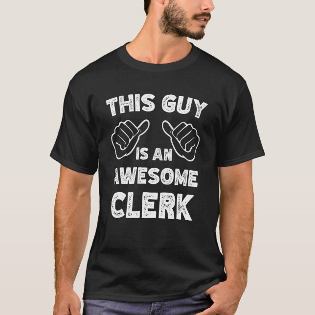 This is what an awesome Clerk look like T-Shirt (Front)