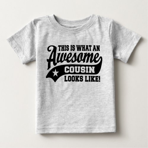 This Is What An Awesome Cousin Looks Like Baby T_Shirt