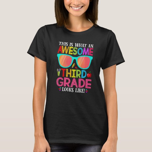 This Is What An Awesome Cute Third Grade Looks Lik T-Shirt (Front)