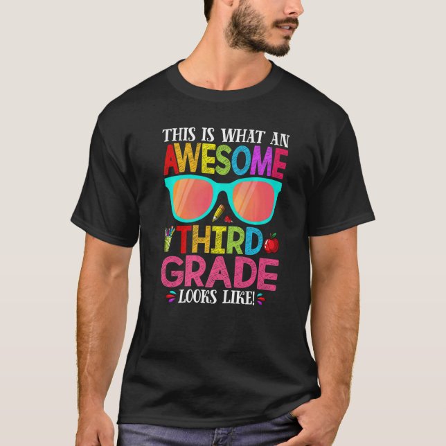 This Is What An Awesome Cute Third Grade Looks Lik T-Shirt (Front)