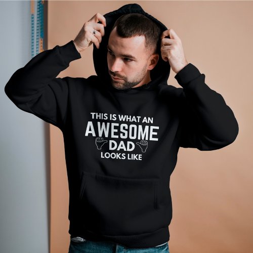 This is what an awesome dad looks like hoodie