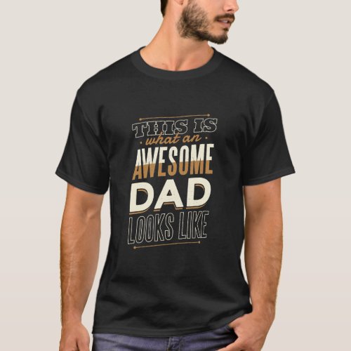 This is what an AWESOME DAD looks like VINTAGE T_Shirt