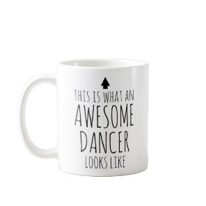 This is What an Awesome Dancer Looks Like Coffee Mug