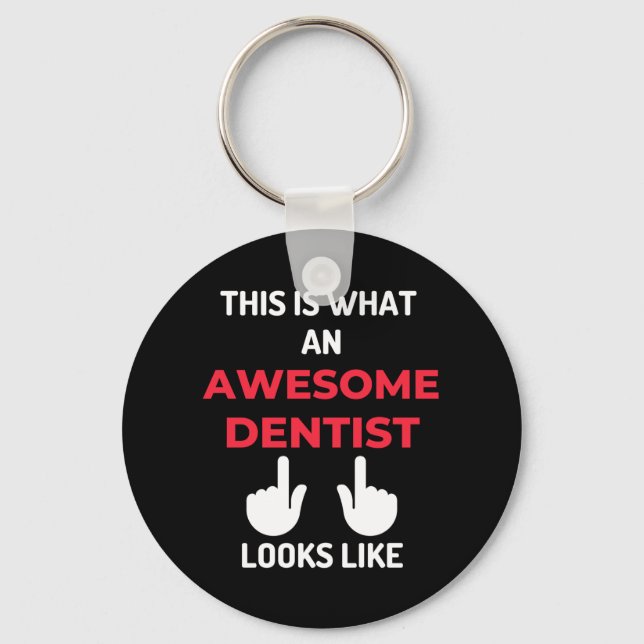This Is What An Awesome Dentist Looks Like Keychain (Front)