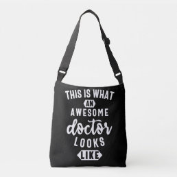 This Is What An Awesome Doctor Looks Like Crossbody Bag