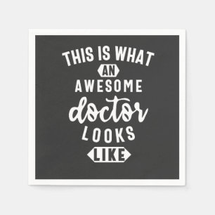 This Is What An Awesome Doctor Looks Like Napkins