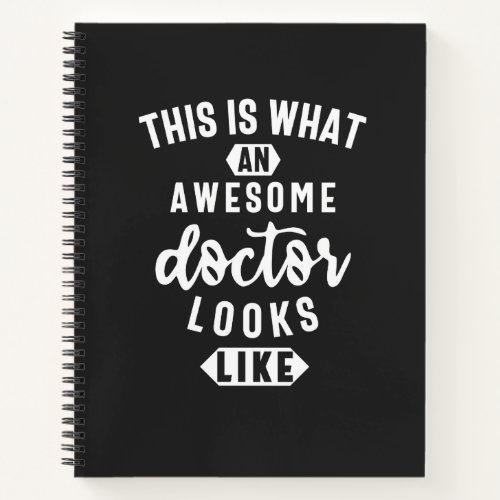 This Is What An Awesome Doctor Looks Like Notebook