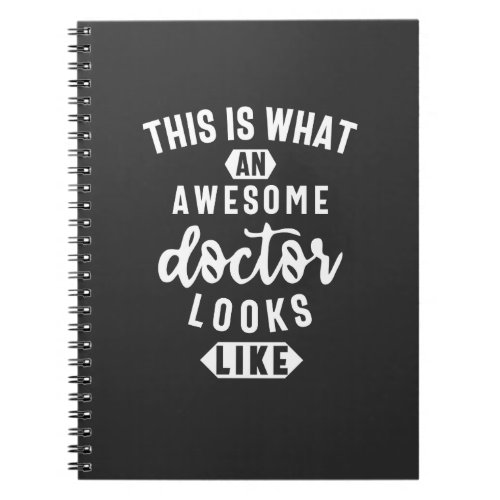 This Is What An Awesome Doctor Looks Like Notebook