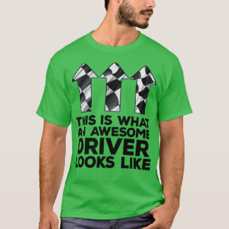 This is what an awesome driver looks like gift for T-Shirt