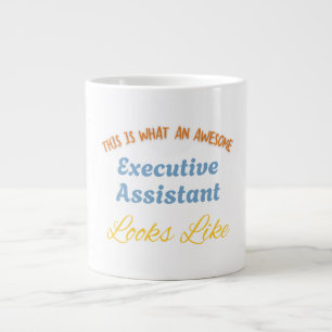 This Is What An Awesome Executive Assistant Giant Coffee Mug