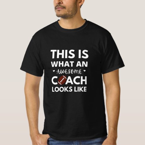 This Is What An Awesome Football Coach Looks Like T_Shirt