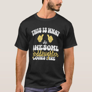 this is what an awesome Goddaughter Looks like God T-Shirt