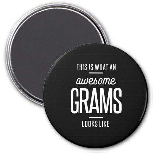 This Is What an Awesome Grams Looks Like Magnet