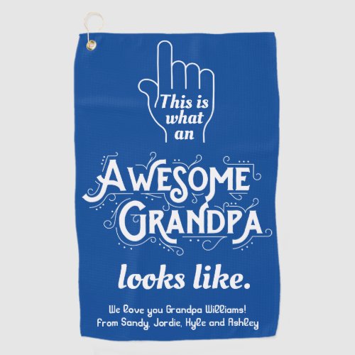 This Is What An Awesome Grandpa Looks Like Blue Golf Towel