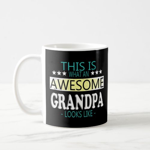 This Is What An Awesome Grandpa Looks Like  Coffee Mug